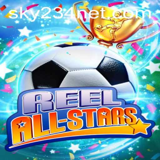 ReelAllStars: Unveiling the New Era of Gaming with SKY234
